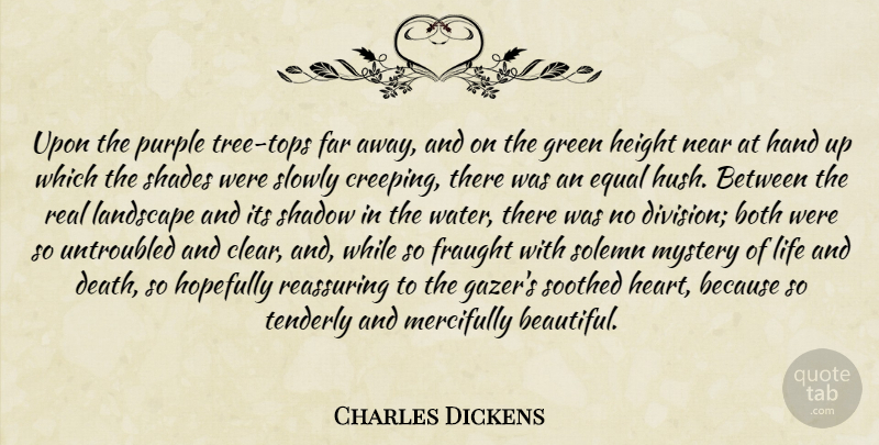 Charles Dickens Quote About Beautiful, Nature, Real: Upon The Purple Tree Tops...
