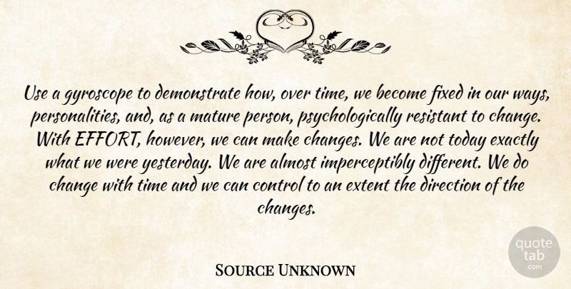 Source Unknown Quote About Almost, Change, Control, Direction, Exactly: Use A Gyroscope To Demonstrate...