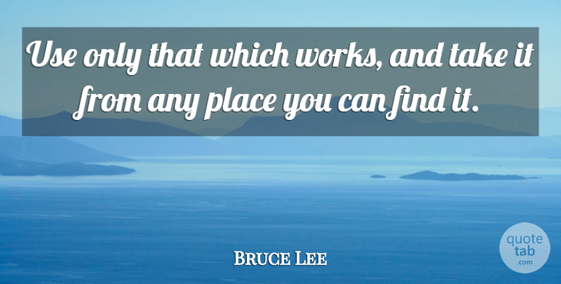 Bruce Lee Quote About Fighting, Mma, Use: Use Only That Which Works...