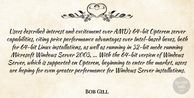 Bob Gill Quote About Advantages, Beginning, Both, Citing, Enter: Users Described Interest And Excitement...