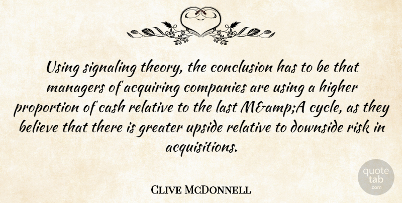 Clive McDonnell Quote About Acquiring, Believe, Cash, Companies, Conclusion: Using Signaling Theory The Conclusion...
