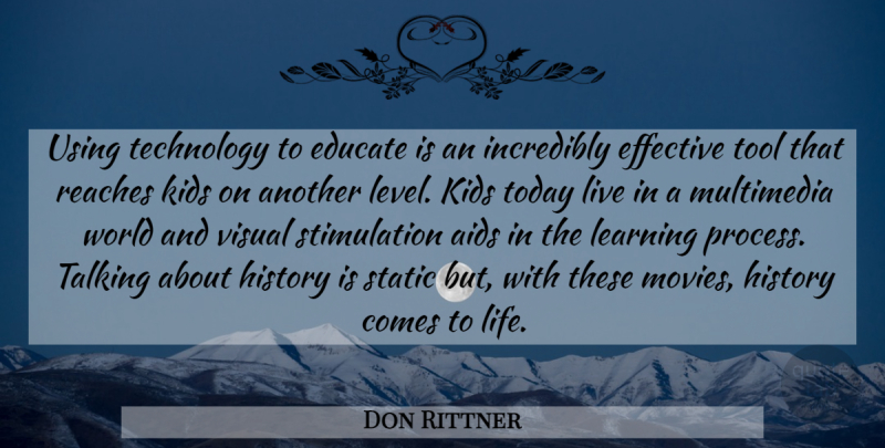 Don Rittner Quote About Aids, Educate, Effective, History, Incredibly: Using Technology To Educate Is...