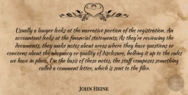 John Heine Quote About Accountant, Adequacy, Areas, Basis, Comment: Usually A Lawyer Looks At...