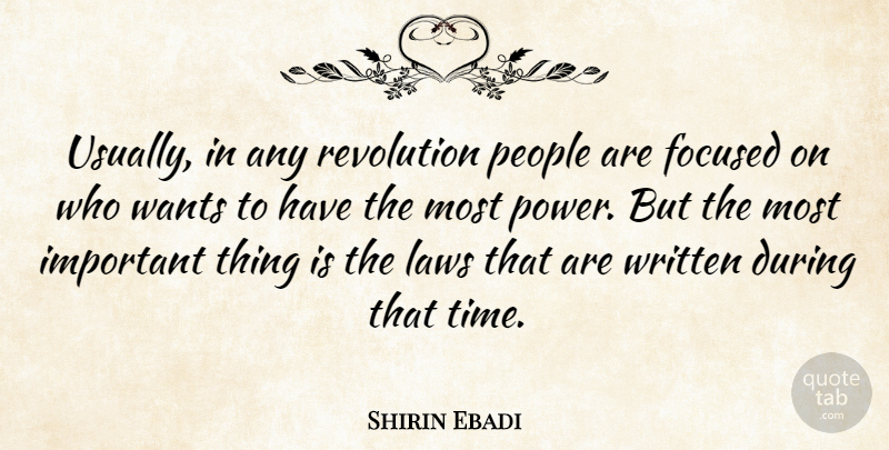 Shirin Ebadi Quote About Law, People, Important: Usually In Any Revolution People...