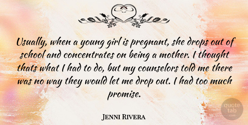 Jenni Rivera Quote About Girl, Mother, School: Usually When A Young Girl...