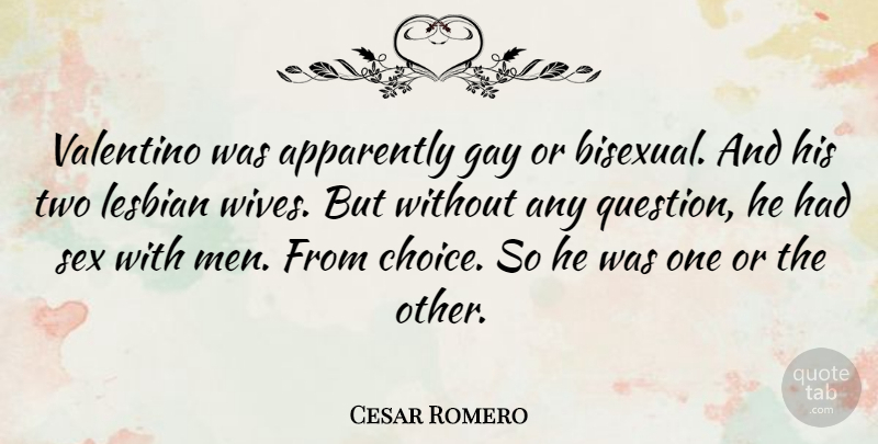 Cesar Romero Quote About Sex, Pride, Gay: Valentino Was Apparently Gay Or...