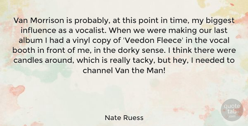 Nate Ruess Quote About Men, Thinking, Hey: Van Morrison Is Probably At...