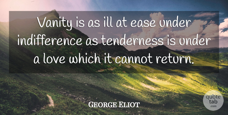 George Eliot Quote About Love, Vanity, Literature: Vanity Is As Ill At...