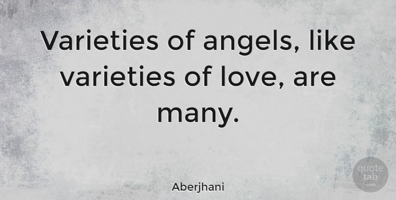 Aberjhani Quote About Angel, Variety: Varieties Of Angels Like Varieties...