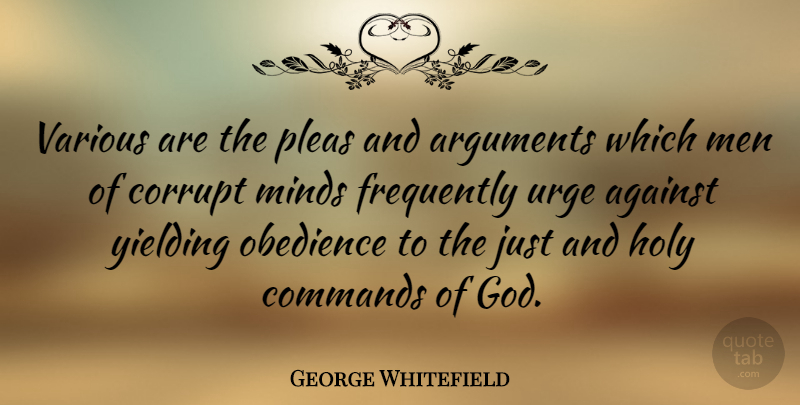 George Whitefield Quote About Men, Mind, Obedience: Various Are The Pleas And...