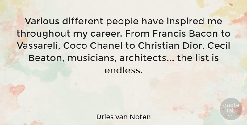 Dries van Noten Quote About Bacon, Cecil, Chanel, Francis, Inspired: Various Different People Have Inspired...