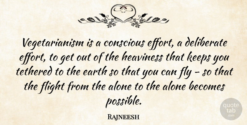 Rajneesh Quote About Vegetarianism, Effort, Earth: Vegetarianism Is A Conscious Effort...