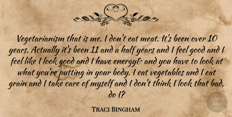 Traci Bingham Quote About Thinking, Vegetarianism, Vegetables: Vegetarianism That Is Me I...