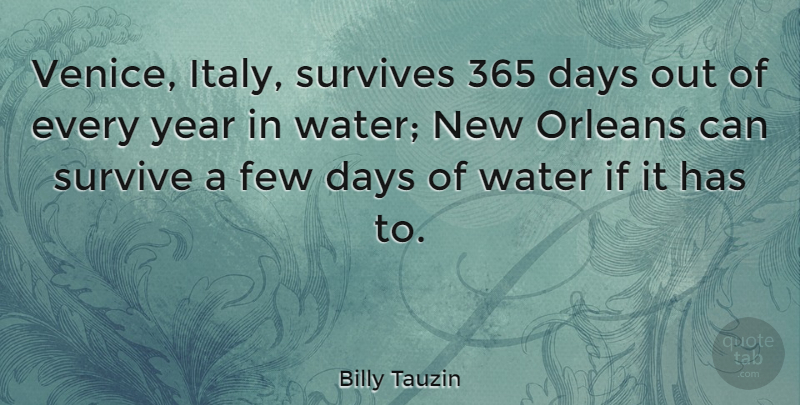 Billy Tauzin Quote About Years, Venice, New Orleans: Venice Italy Survives 365 Days...