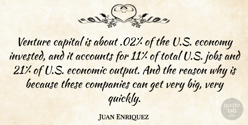 Juan Enriquez Quote About Jobs, Venture, Reason Why: Venture Capital Is About 02...
