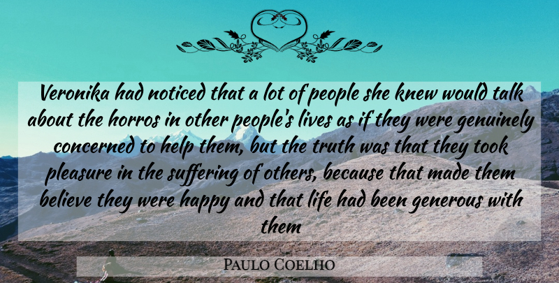 Paulo Coelho Quote About Believe, Suffering Of Others, People: Veronika Had Noticed That A...