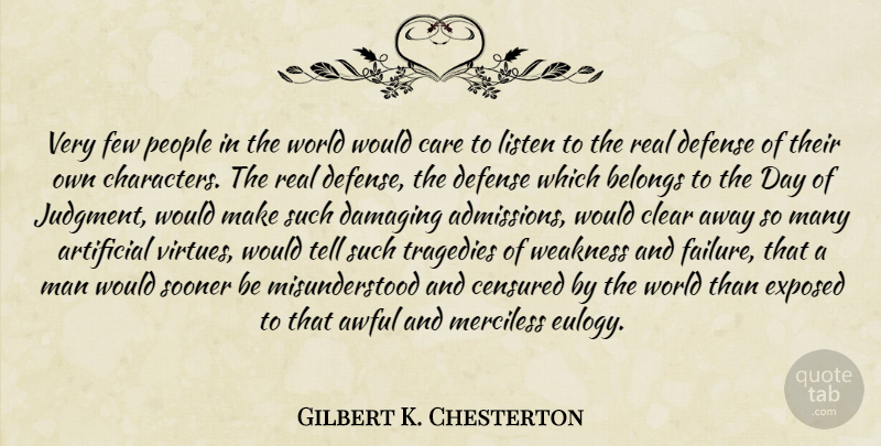 Gilbert K. Chesterton Quote About Real, Character, Men: Very Few People In The...