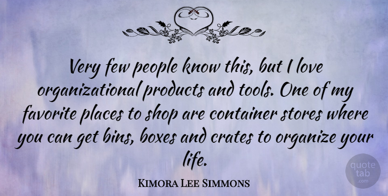 Kimora Lee Simmons Quote About People, Favorite Places, Tools: Very Few People Know This...