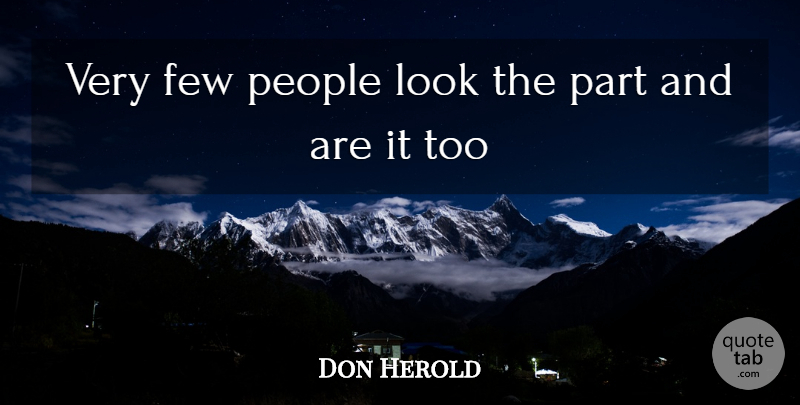 Don Herold Quote About People, Looks: Very Few People Look The...