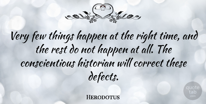 Herodotus Quote About Time, History, Eternity: Very Few Things Happen At...