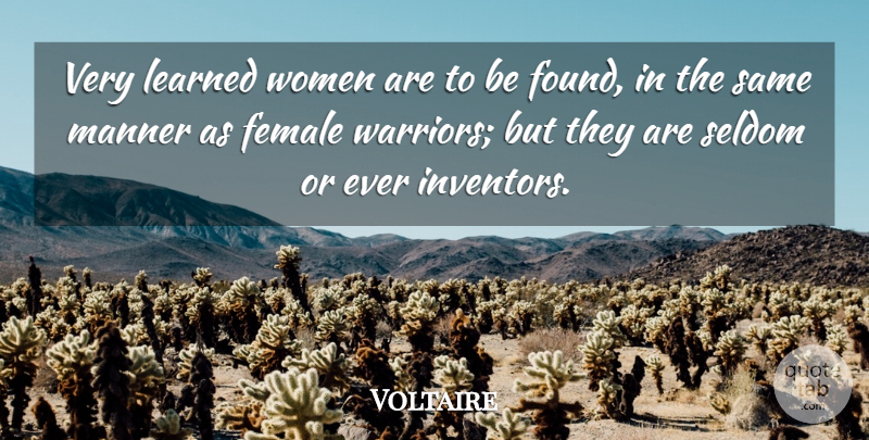 Voltaire Quote About Spiritual, Women, Learning: Very Learned Women Are To...