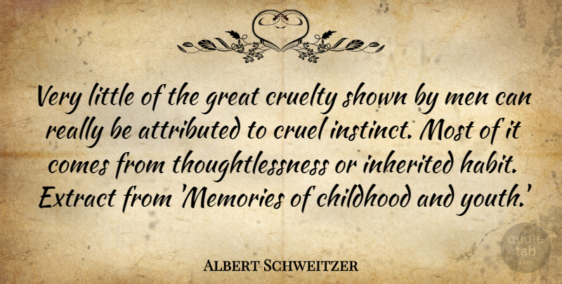 Albert Schweitzer Quote About Strong, Animal, Men: Very Little Of The Great...
