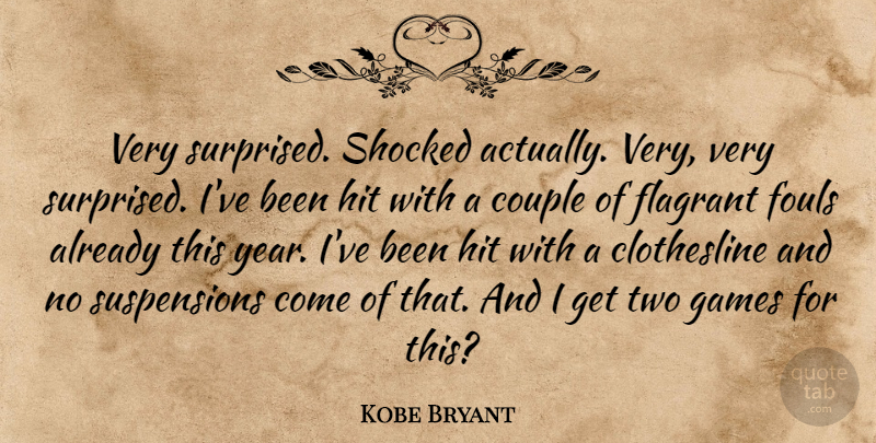 Kobe Bryant Quote About Couple, Games, Hit, Shocked: Very Surprised Shocked Actually Very...