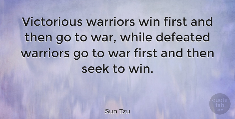 Sun Tzu Quote About Strength, Peace, War: Victorious Warriors Win First And...