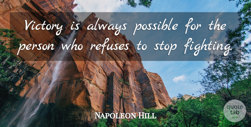 Napoleon Hill Quote About Inspirational, Motivational, Perseverance: Victory Is Always Possible For...