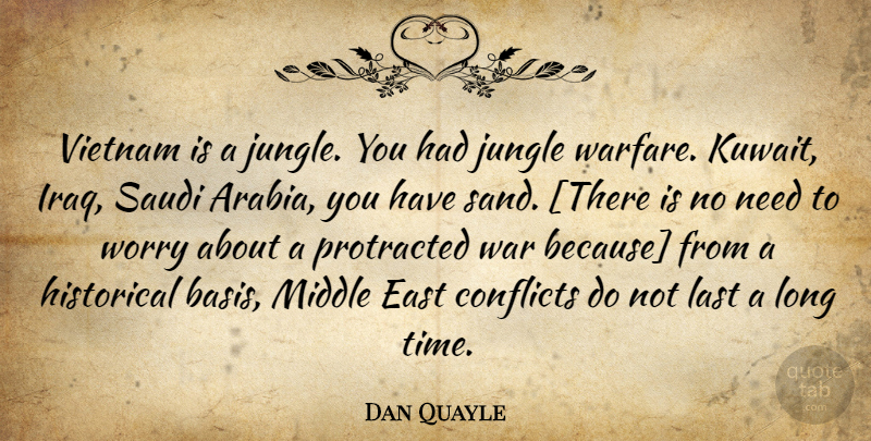 Dan Quayle Quote About War, Kuwait, Iraq: Vietnam Is A Jungle You...