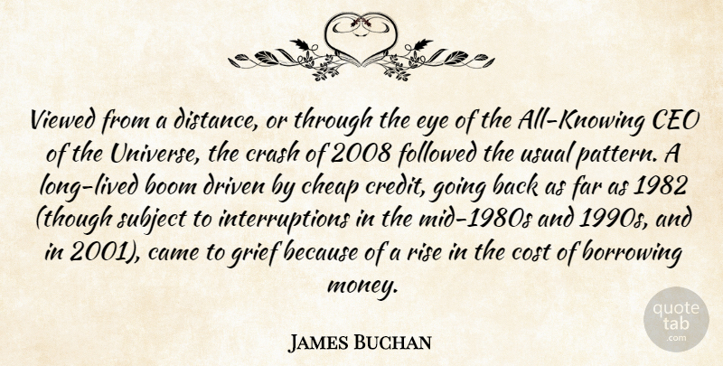 James Buchan Quote About Distance, Grief, Eye: Viewed From A Distance Or...