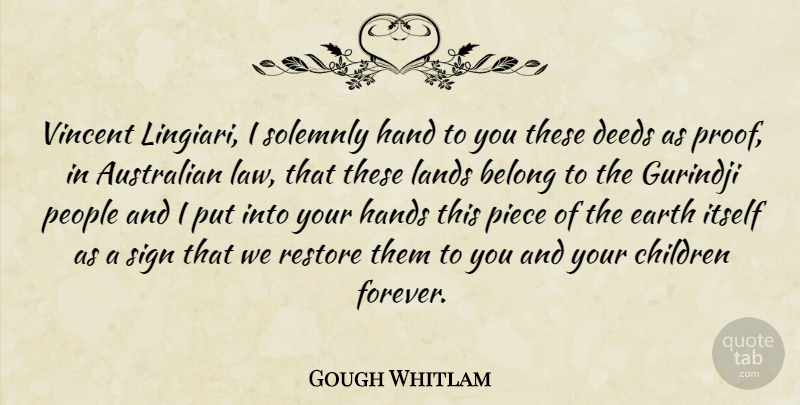 Gough Whitlam Quote About Children, Memorable, Hands: Vincent Lingiari I Solemnly Hand...