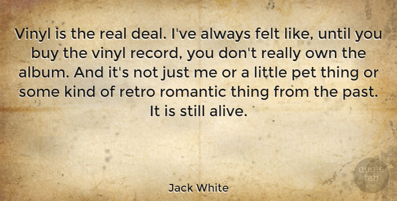 Jack White Quote About Real, Romantic Love, Past: Vinyl Is The Real Deal...