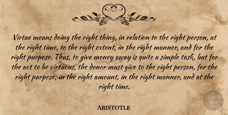 Aristotle Quote About Mean, Simple, Giving: Virtue Means Doing The Right...
