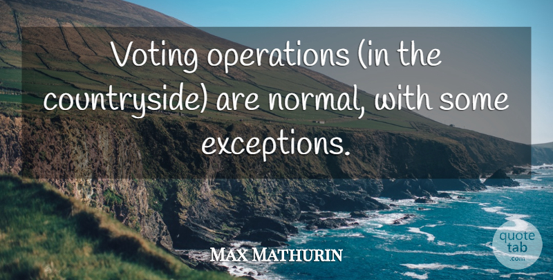 Max Mathurin Quote About Operations, Voting: Voting Operations In The Countryside...