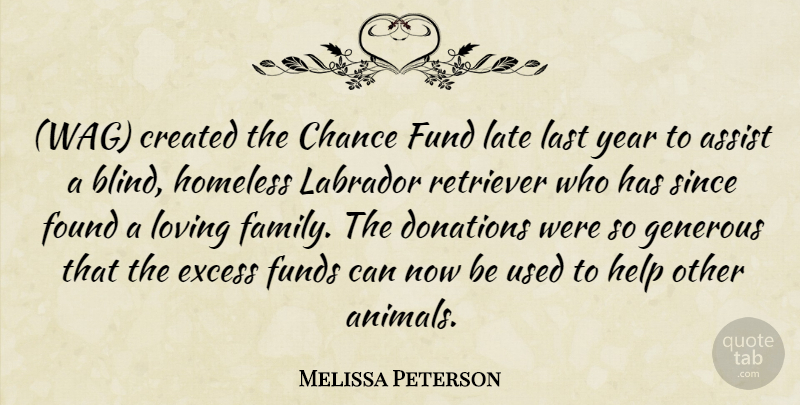 Melissa Peterson Quote About Assist, Chance, Created, Donations, Excess: Wag Created The Chance Fund...