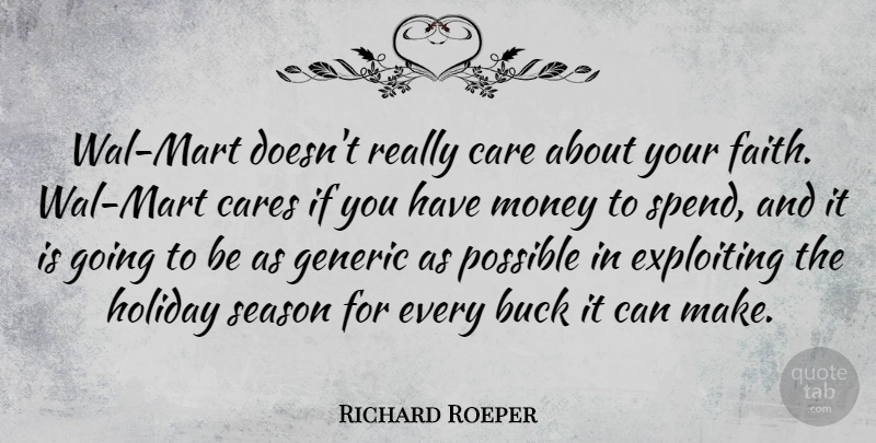 Richard Roeper Quote About Faith, Holiday, Care: Wal Mart Doesnt Really Care...