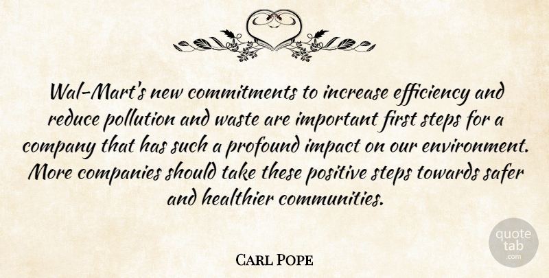 Carl Pope Quote About Commitment, Companies, Company, Efficiency, Healthier: Wal Marts New Commitments To...