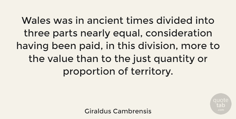 Giraldus Cambrensis Quote About Ancient, Divided, Nearly, Parts, Proportion: Wales Was In Ancient Times...