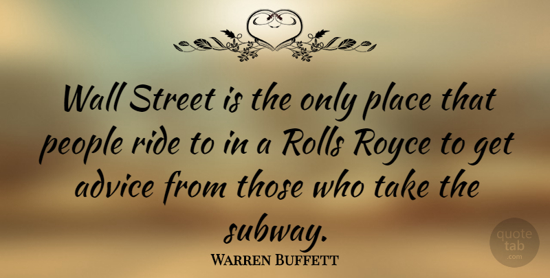 Warren Buffett Quote About Wall, Investing Money, People: Wall Street Is The Only...