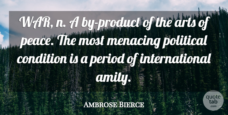 Ambrose Bierce Quote About Peace, Art, War: War N A By Product...