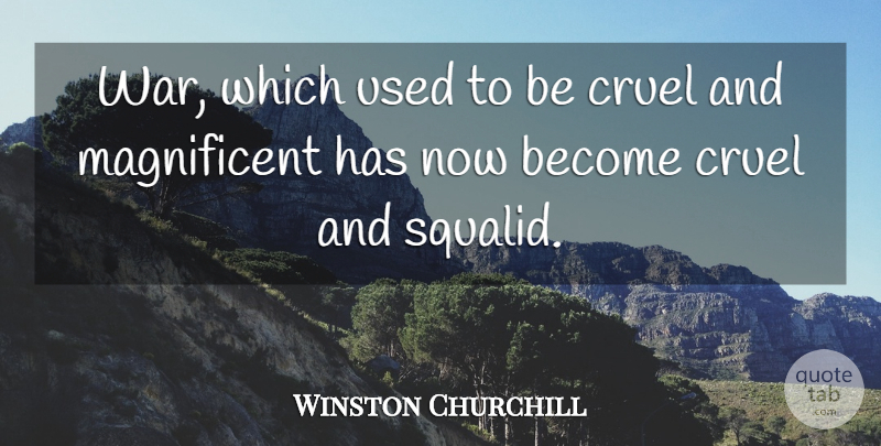 Winston Churchill Quote About War, Used, Magnificent: War Which Used To Be...