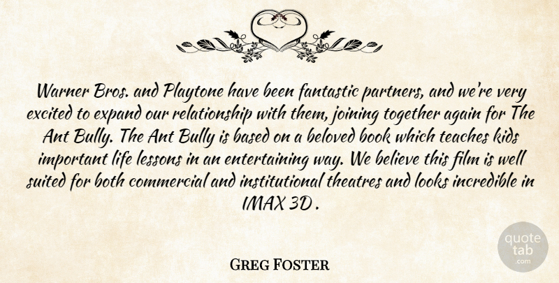 Greg Foster Quote About Again, Based, Believe, Beloved, Book: Warner Bros And Playtone Have...