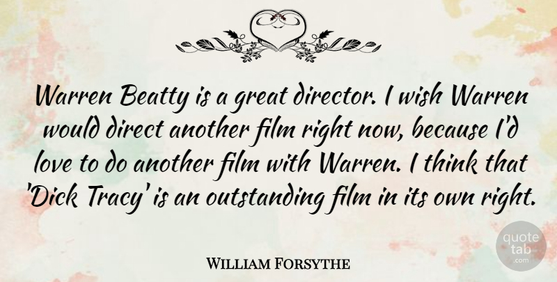 William Forsythe Quote About Beatty, Direct, Great, Love, Warren: Warren Beatty Is A Great...