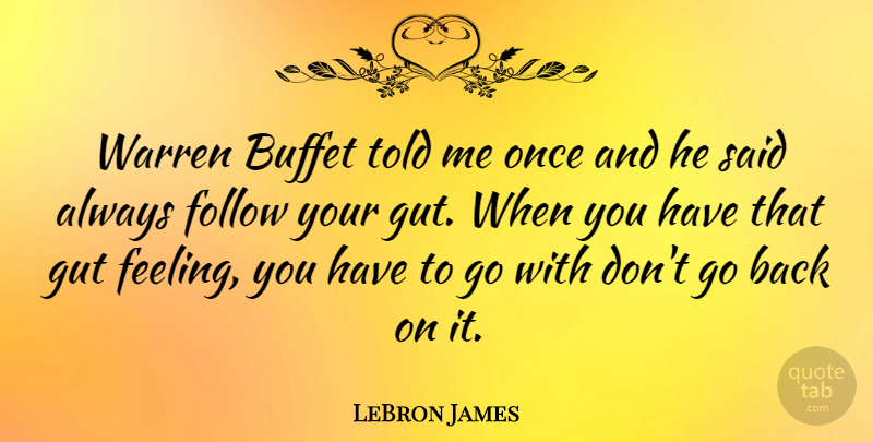 LeBron James Quote About Inspiration, Feelings, Buffets: Warren Buffet Told Me Once...