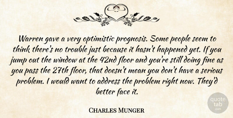 Charles Munger Quote About Address, Face, Fine, Floor, Gave: Warren Gave A Very Optimistic...