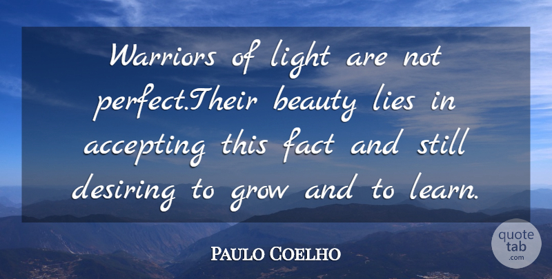 Paulo Coelho Quote About Lying, Warrior, Light: Warriors Of Light Are Not...