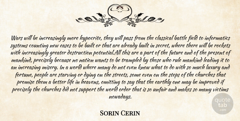 Sorin Cerin Quote About Battle, Built, Churches, Classical, Counting: Wars Will Be Increasingly More...