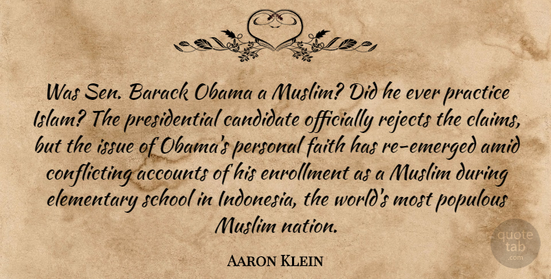 Aaron Klein Quote About Accounts, Barack, Candidate, Elementary, Faith: Was Sen Barack Obama A...