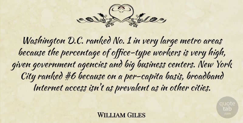 William Giles Quote About Access, Agencies, Areas, Broadband, Business: Washington D C Ranked No...